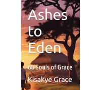 Ashes to Eden: 68 Souls of Grace