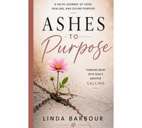 Ashes to Purpose: Turning Grief into God’s Greater Calling