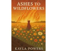 Ashes to wildflowers
