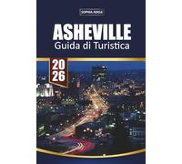 ASHEVILLE GUIDA DI TURISTICA 2026: Blue Ridge Mountains Avventure Birrifici artigianali Cultura artistica e fughe all'aria aperta