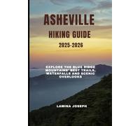 ASHEVILLE HIKING GUIDE 2025-2026: Explore the Blue Ridge Mountains’ Best Trails, Waterfalls and Scenic Overlooks: 3 (BEYOND THE SUMMIT)
