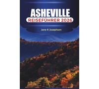 ASHEVILLE Reiseführer 2026: Blue Ridge Mountains, malerische Fahrten und Outdoor-Abenteuer in North Carolina