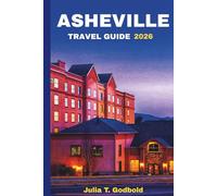 Asheville Travel Guide 2026: Explore the Blue Ridge Mountain Charm, Arts Scene, and Magical Christmas Celebrations (Mimshach Books)
