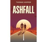 Ashfall: A Dark Sci-fi Thriller