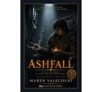 Ashfall: Betrayed, captured, and his fire all but snuffed out - The Emberkeeper, Book Three