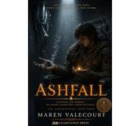 Ashfall: Betrayed, captured, and his fire all but snuffed out - The Emberkeeper, Book Three