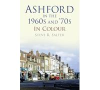 Ashford in the 1960s and '70s in Colour