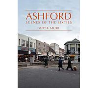 Ashford - Scenes of the Sixties - Old Pictures of Ashford