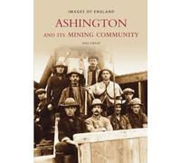 Ashington and Its Mining Community: Images of England