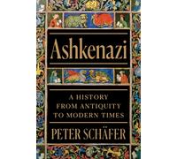 Ashkenazi : A History from Antiquity to Modern Times