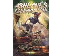 Ashlani's Reincarnation: A Monster Evolution LitRPG: 1