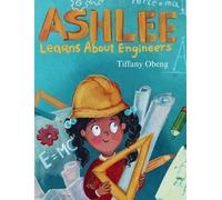 Ashlee Learns about Engineers: Career Book for Kids (STEM Children's Book)