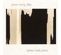 Ashlee Mack - James Romig: Still, For Solo Piano