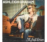 ASHLEIGH GRAHAM - I'LL JUST DRIVE
