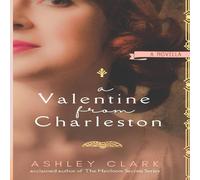 Ashley Clark A Valentine from Charleston: A Novella Paperback Book Ashley Clark Multicolor