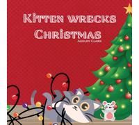 Ashley Clark Kitten Wrecks Christmas Hardcover Book Ashley Clark Multicolor