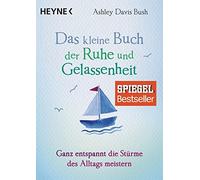 Ashley Davis Bu Das kleine Buch der Ruhe und Gelassenheit: Ganz ents (Paperback)