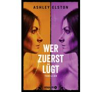 Ashley Elston A Wer zuerst lügt: Thriller Der erste Reese Withersp (Paperback)