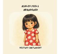 Ashley Feels Abandoned (A to Z Social Issues Children Face)