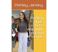 Ashley finds her way with god and friends