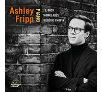 Ashley Fripp - Johann Sebastian Bach, Thomas Ad?s, Fr?d?ric Chopin: Ashley Fripp Piano