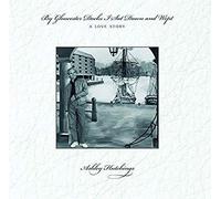 Ashley Hutchings - By Gloucester Docks I Sat Down And Wept, A Love Story [VINYL]