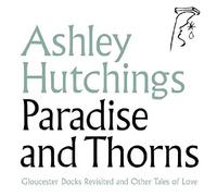 Ashley Hutchings - Paradise And Thorns