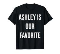 Ashley Is Our Favorite Group Matching T-Shirt