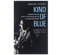 Ashley Kahn - Kind Of Blue Miles Davis and the Making of a Masterpie - C245z