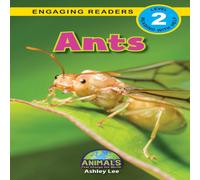 Ashley Lee Ants: Animals That Change the World (Engaging Readers, Level 2) Ashley Lee Multicolor