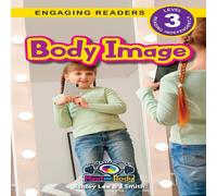 Ashley Lee Body Image: Understand Your Mind & Body (Engaging Readers, Level Ashley Lee Multicolor