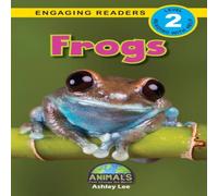 Ashley Lee Frogs: Animals That Change the World (Engaging Readers, Level 2) Ashley Lee Multicolor