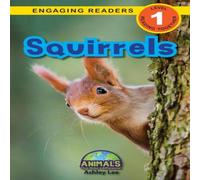 Ashley Lee Squirrels: Animals That Make a Difference (Engaging Readers in White Ashley Lee White