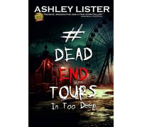 Ashley Lister #DeadEndTours: In Too Deep Paperback Book Ashley Lister Multicolor