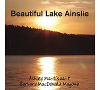 Ashley Macisaac & Barbara MacDonald Magone - Beautiful Lake Ainslie