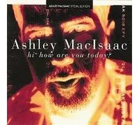 Ashley MacIsaac - Hi How Are You Today