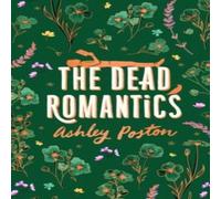 Ashley Poston DEAD ROMANTICS HB Hardback Book Ashley Poston Multicolor