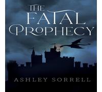 Ashley Sorrell The Fatal Prophecy Vol. 1 Paperback Book Ashley Sorrell Multicolor