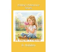 Ashley's Adventure Series: A New Friend