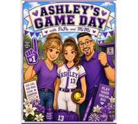 Ashley's Game Day with PaPa and MiMi: A Cute and Motivational Fastpitch Softball Coloring Book for Teens, Athletes, Players, and Softball Families