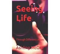 Ashling McGee Seeing Life: Through Different Lenses Paperback Book Ashling McGee Multicolor