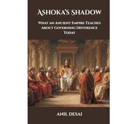 Ashoka’s Shadow: What an Ancient Empire Teaches About Governing Difference Today