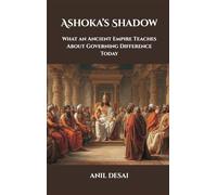 Ashoka’s Shadow: What an Ancient Empire Teaches About Governing Difference Today