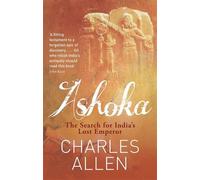 Ashoka: The Search for India's Lost Emperor