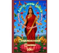 Ashtalakshmi Magick: Volume 1 - Mantra of the Goddess of Fortune