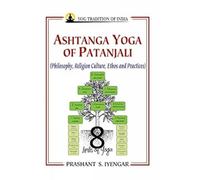 Ashtanga Yoga of Patanjali: Philosophy, Religion Culture, Ethos and Practice