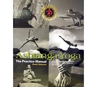 Ashtanga Yoga - The Practice Manual