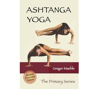Ashtanga Yoga The Primary Series: 2nd Expanded Edition