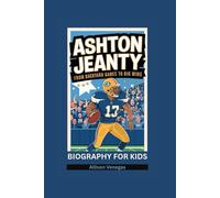 ASHTON JEANTY: From Backyard Games to Big Wins- Biography For Kids