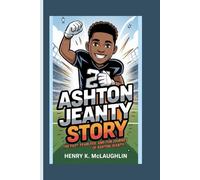 ASHTON JEANTY STORY: The Fast, Fearless, and Fun Journey of Ashton Jeanty